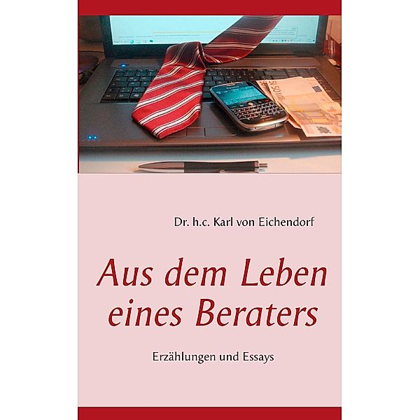 Aus dem Leben eines Beraters, Karl von Eichendorf