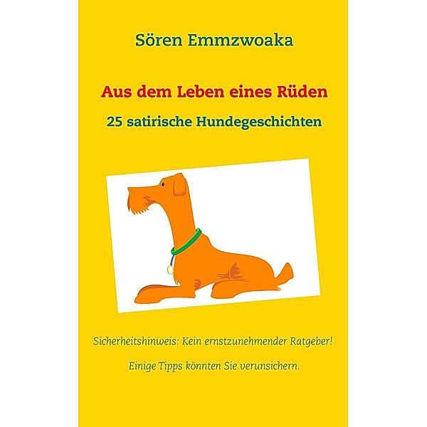 Aus dem Leben eines Rüden, Sören Emmzwoaka