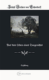 Aus dem Leben eines Taugenichts. Josef Freiherr von Eichendorff, - Buch - Josef Freiherr von Eichendorff,