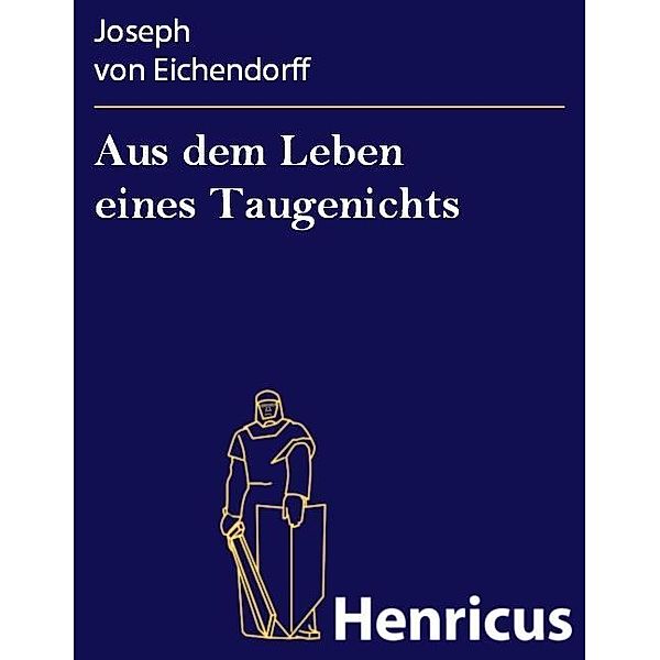 Aus dem Leben eines Taugenichts, Josef Freiherr von Eichendorff