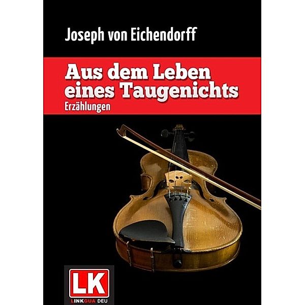 Aus dem Leben eines Taugenichts, Josef Freiherr von Eichendorff