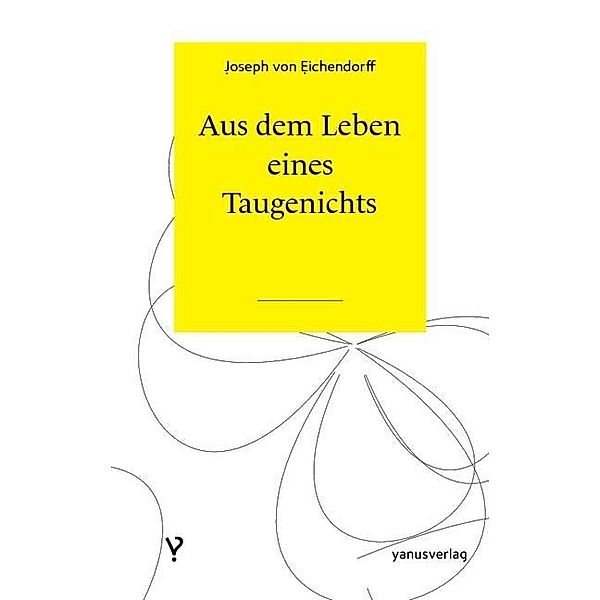 Aus dem Leben eines Taugenichts, Josef Freiherr von Eichendorff