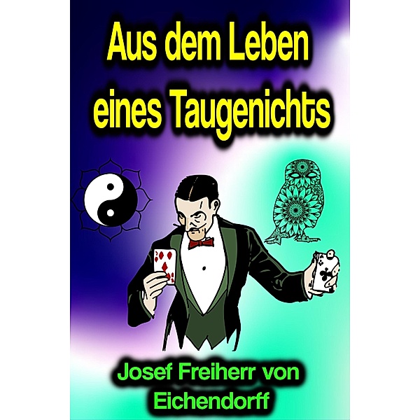 Aus dem Leben eines Taugenichts, Josef Freiherr von Eichendorff