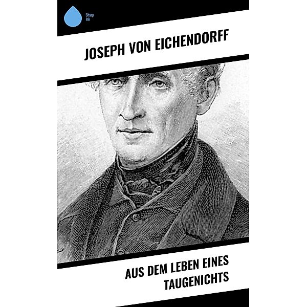 Aus dem Leben eines Taugenichts, Josef Freiherr von Eichendorff