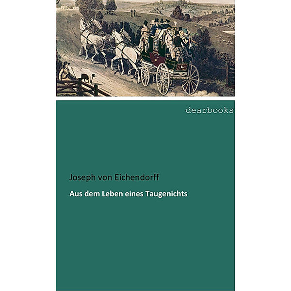 Aus dem Leben eines Taugenichts, Josef Freiherr von Eichendorff