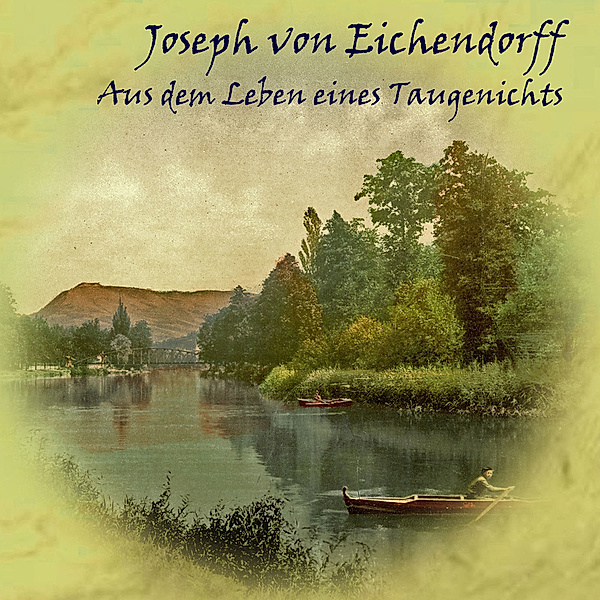 Aus dem Leben eines Taugenichts,Audio-CD, MP3, Josef Freiherr von Eichendorff