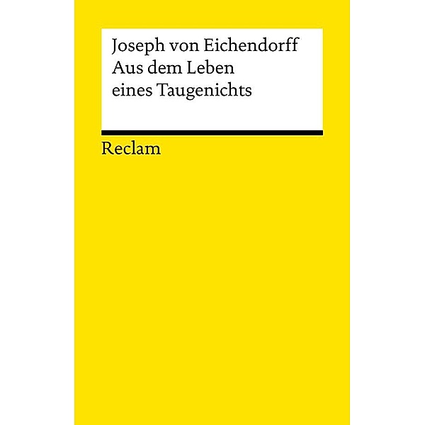 Aus dem Leben eines Taugenichts / Reclams Universal-Bibliothek, Josef Freiherr von Eichendorff
