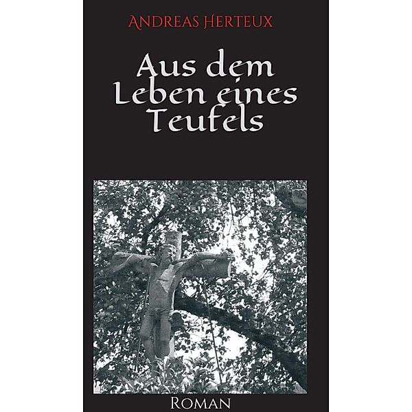 Aus dem Leben eines Teufels, Andreas Herteux
