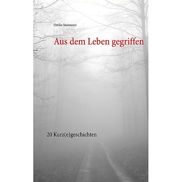 Aus dem Leben gegriffen, Ottilie Steinwarz