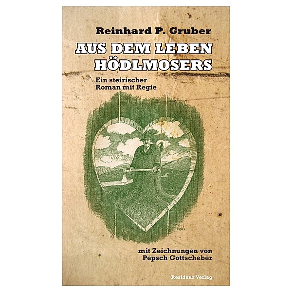 Aus dem Leben Hödlmosers, Reinhard P. Gruber
