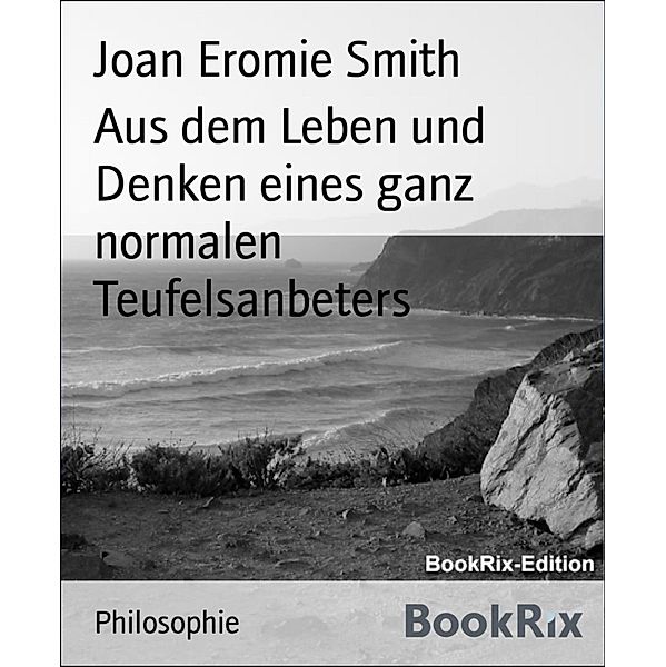 Aus dem Leben und Denken eines ganz normalen Teufelsanbeters, Joan Eromie Smith