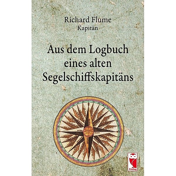 Aus dem Logbuch eines alten Segelschiffskapitäns, Richard Flume