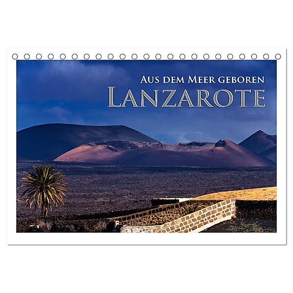 Aus dem Meer geboren - Lanzarote (Tischkalender 2024 DIN A5 quer), CALVENDO Monatskalender, Rick Janka