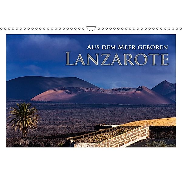 Aus dem Meer geboren - Lanzarote (Wandkalender 2018 DIN A3 quer), Rick Janka