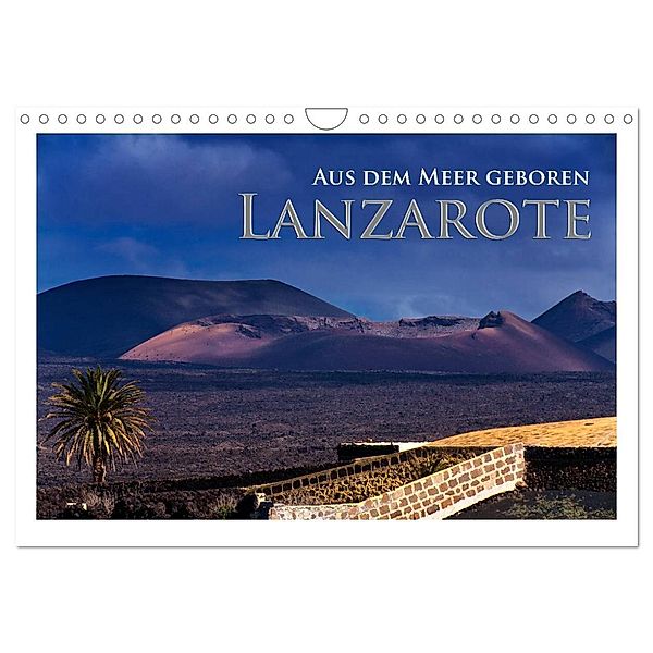 Aus dem Meer geboren - Lanzarote (Wandkalender 2024 DIN A4 quer), CALVENDO Monatskalender, Rick Janka