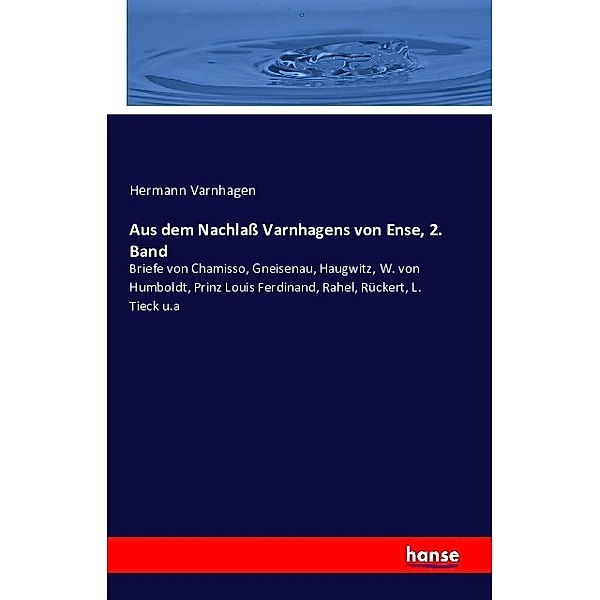 Aus dem Nachlaß Varnhagens von Ense, 2. Band, Hermann Varnhagen