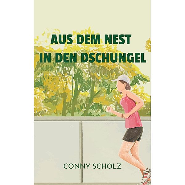 Aus dem Nest in den Dschungel, Conny Scholz