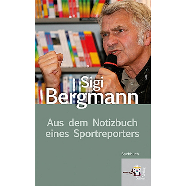 Aus dem Notizbuch eines Sportreporters, Sigi Bergmann