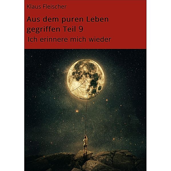 Aus dem puren Leben gegriffen Teil 9, Klaus Fleischer