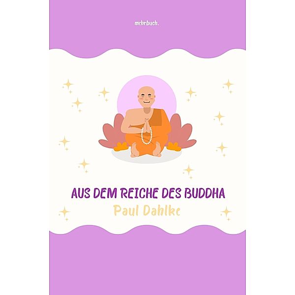 Aus dem Reiche des Buddha, Paul Dahlke