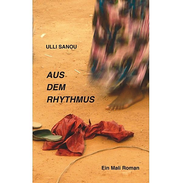 Aus dem Rhythmus, Ulli Sanou