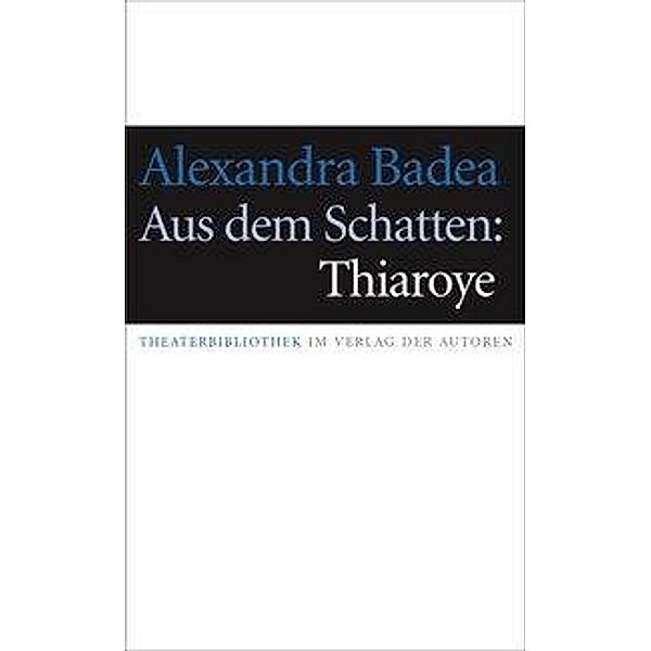 Aus dem Schatten: Thiaroye, Alexandra Badea