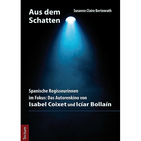 Aus dem Schatten / Wissenschaftliche Beiträge aus dem Tectum-Verlag Bd.24, Susanne Claire Bertenrath