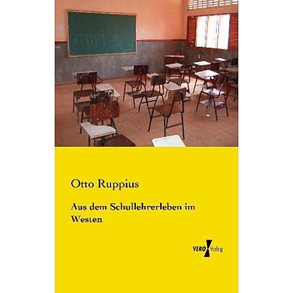 Aus dem Schullehrerleben im Westen, Otto Ruppius
