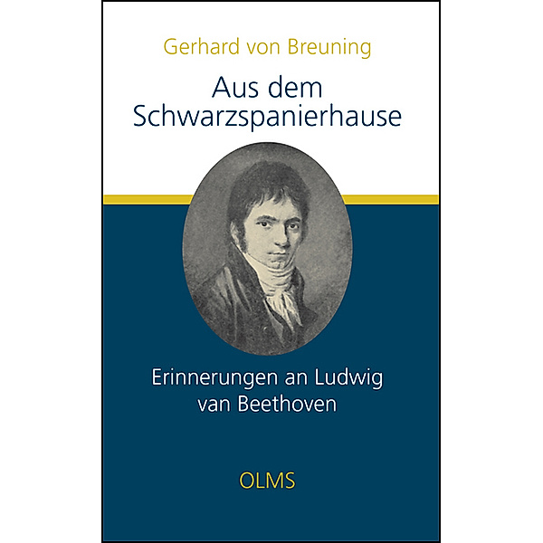 Aus dem Schwarzspanierhause. Erinnerungen an Ludwig van Beethoven., Gerhard von Breuning