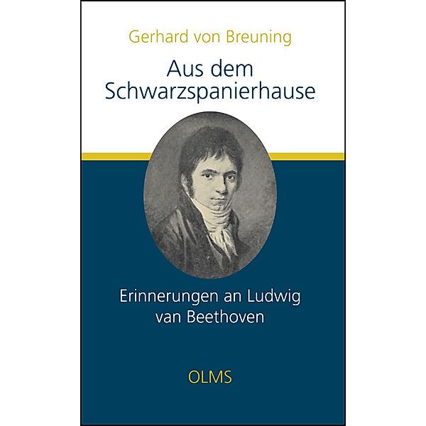 Aus dem Schwarzspanierhause. Erinnerungen an Ludwig van Beethoven., Gerhard von Breuning