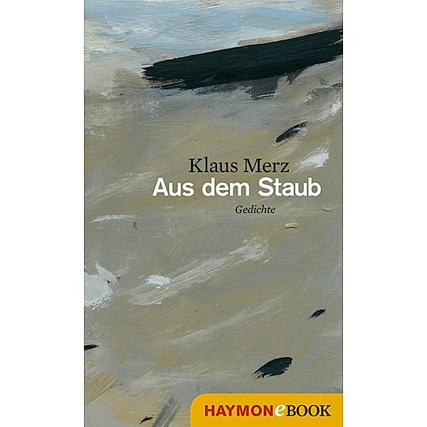 Aus dem Staub, Klaus Merz