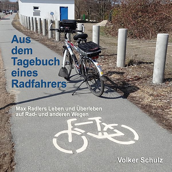 Aus dem Tagebuch eines Radfahrers, Volker Schulz