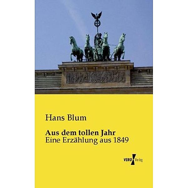 Aus dem tollen Jahr, Hans Blum