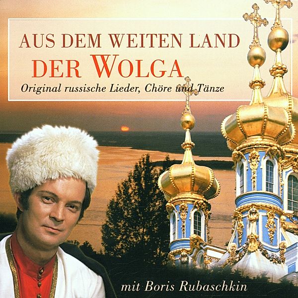 Aus Dem Weiten Land Der Wolga, Boris Rubaschkin, Chor & Balala