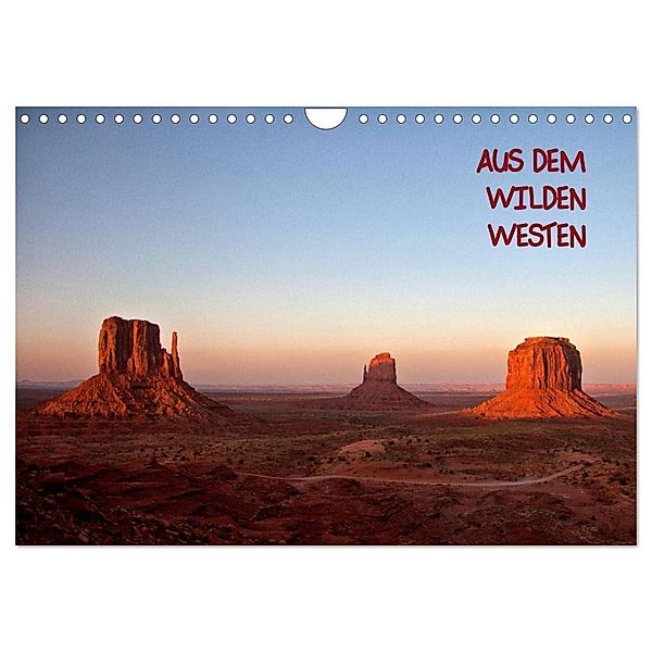 Aus dem wilden Westen (Wandkalender 2025 DIN A4 quer), CALVENDO Monatskalender, Calvendo, Gudrun Schröder