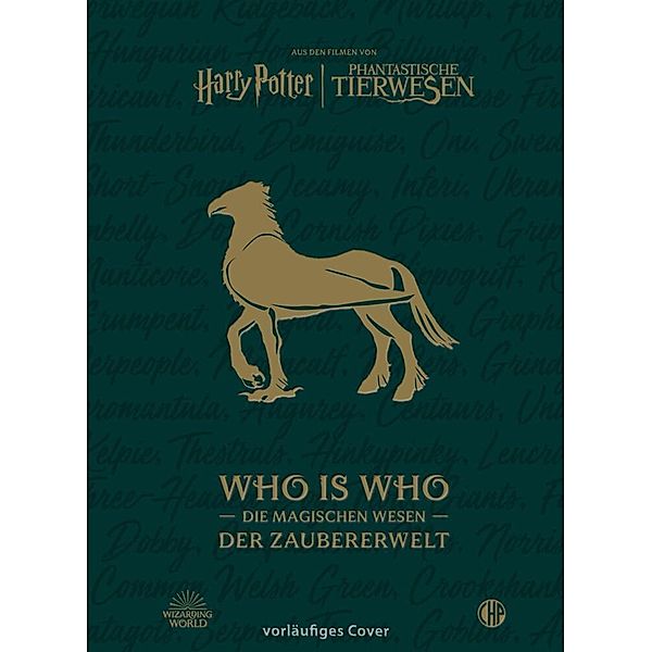 Aus den Filmen von Harry Potter und Phantastische Tierwesen: WHO IS WHO - Die magischen Wesen der Zaubererwelt, Warner Bros. Consumer Products GmbH