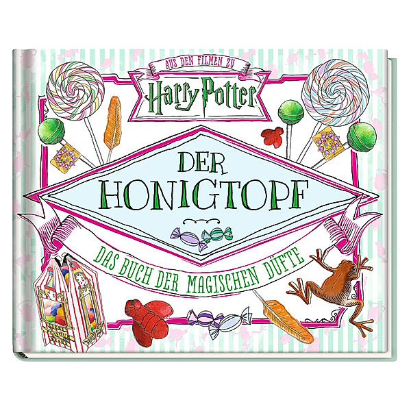 Aus den Filmen zu Harry Potter: Der Honigtopf - Das Buch der magischen Düfte, Daphne Pendergrass, Jenna Ballard