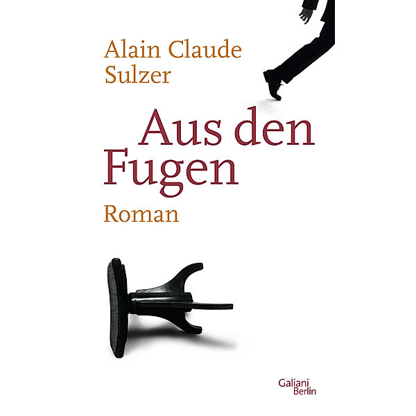 Aus den Fugen, Alain Claude Sulzer