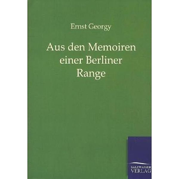 Aus den Memoiren einer Berliner Range, Ernst Georgy