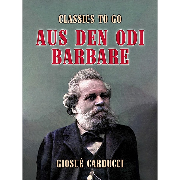 Aus den Odi Barbare, Giosuè Carducci