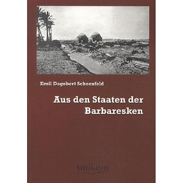 Aus den Staaten der Barbaresken, Emil D. Schoenfeld