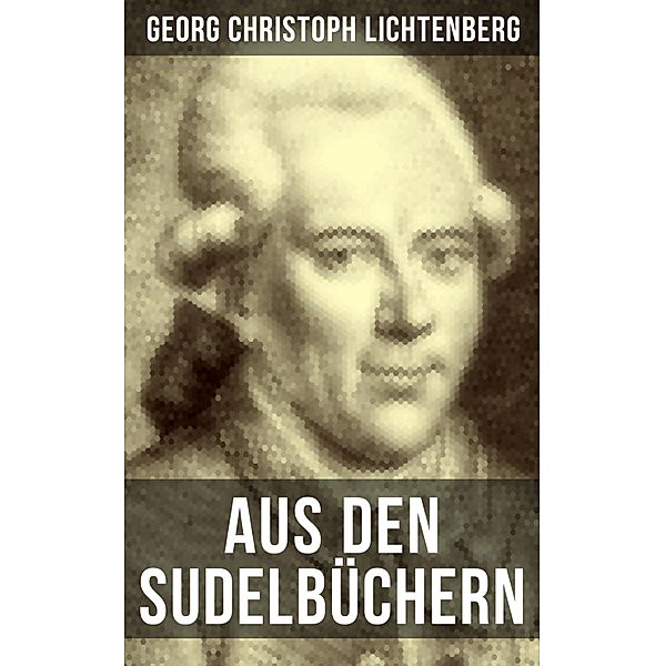 Aus den Sudelbüchern, Georg Christoph Lichtenberg