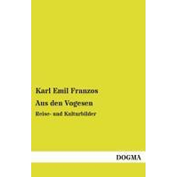 Aus den Vogesen, Karl E. Franzos, Karl Emil Franzos