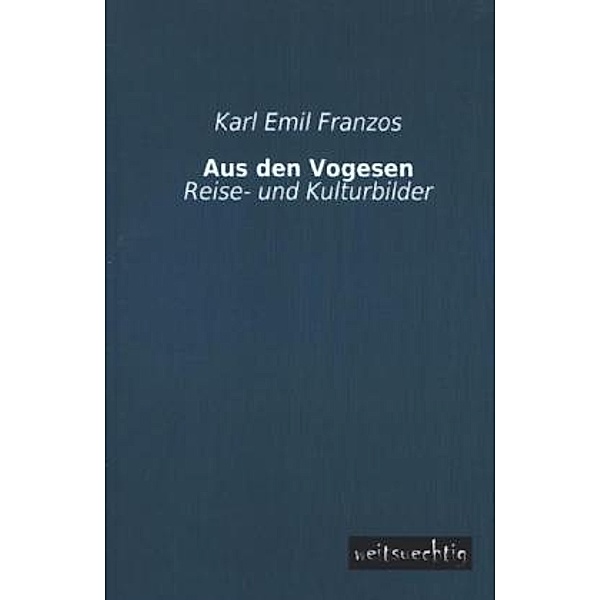 Aus den Vogesen, Karl Emil Franzos