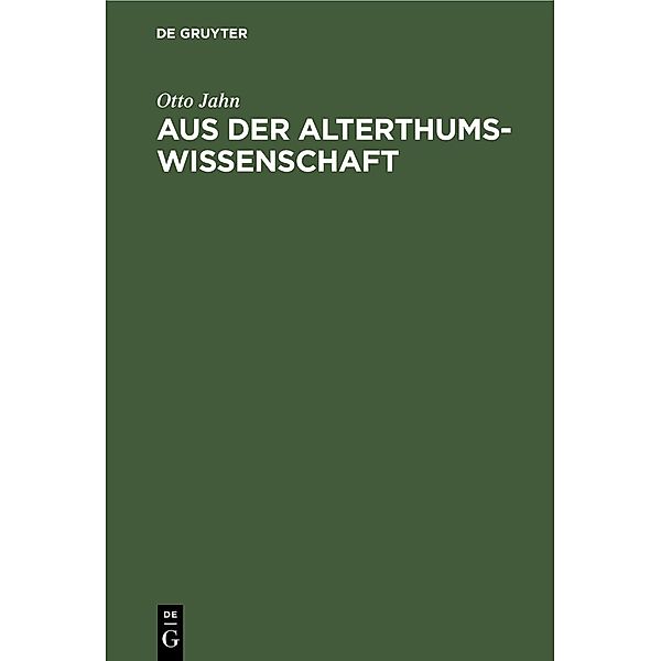 Aus der Alterthumswissenschaft, Otto Jahn