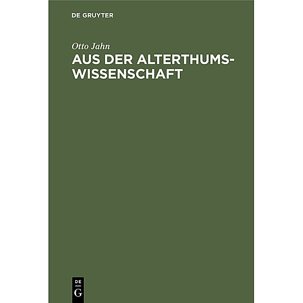 Aus der Alterthumswissenschaft, Otto Jahn