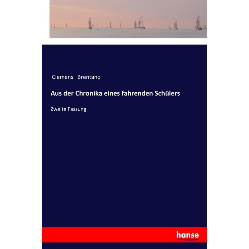 Aus Der Chronika Eines Fahrenden Schülers - Clemens Brentano, Kartoniert (TB) - Clemens Brentano