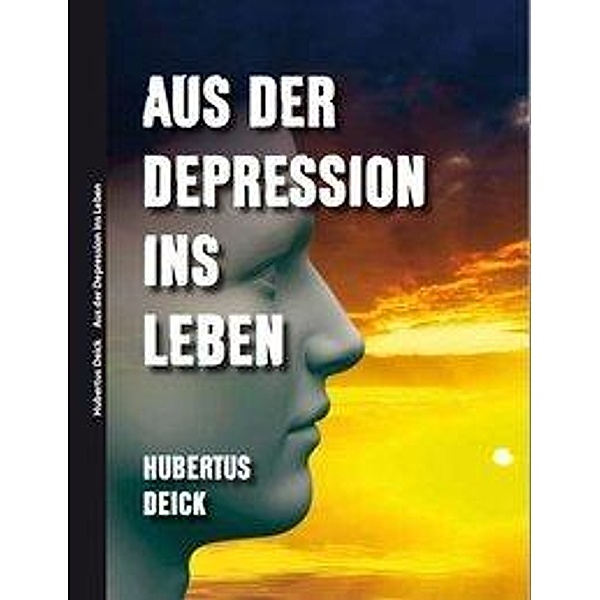 Aus der Depression ins Leben, Hubertus Deick