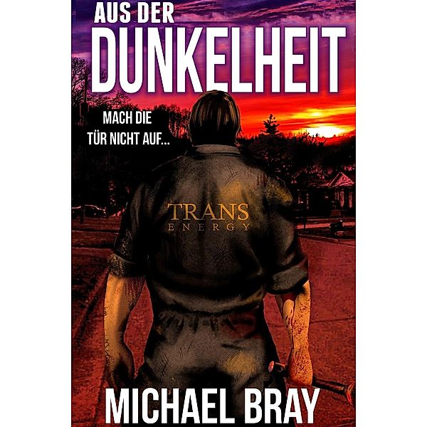 Aus der Dunkelheit, Michael Bray