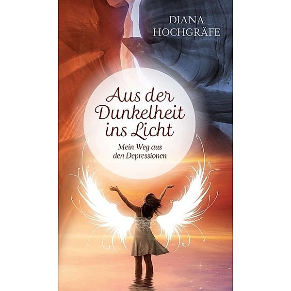 Aus der Dunkelheit ins Licht, Diana Hochgräfe